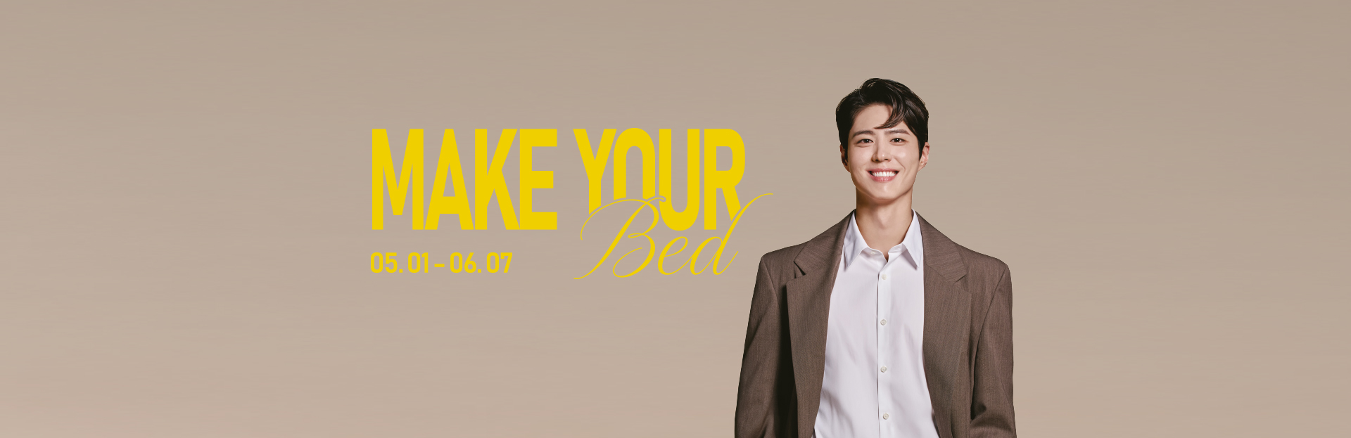 MAKE YOUR Bed